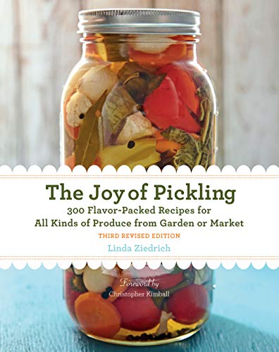 The Joy of Pickling, 3rd Edition: 300 Flavor-Packed Recipes for All Kinds of Produce from Garden or Market von Harvard Common Press
