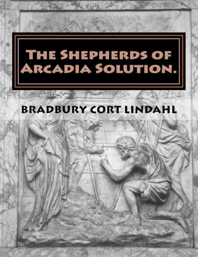 The Shepherds of Arcadia Solution.: The Mysteries of Stirling Castle, Rennes le Chateau, and Shugborough Hall von CREATESPACE