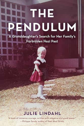 The Pendulum: A Granddaughter's Search for Her Family's Forbidden Nazi Past von Rowman & Littlefield Publ