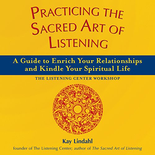 Practicing the Sacred Art of Listening: A Guide to Enrich Your Relationships and Kindle Your Spiritual Life (The Art of Spiritual Living) von SkyLight Paths