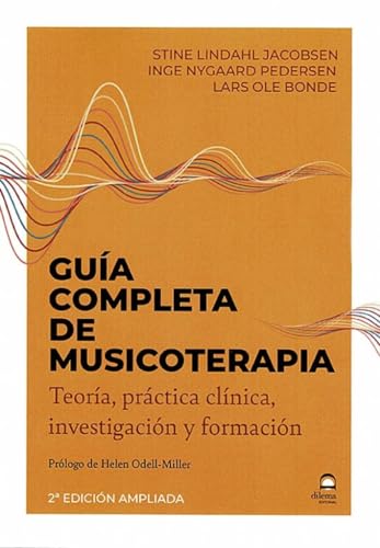 Guía completa de musicoterapia: Teoría, práctica clínica, investigación y formación von Editorial Dilema