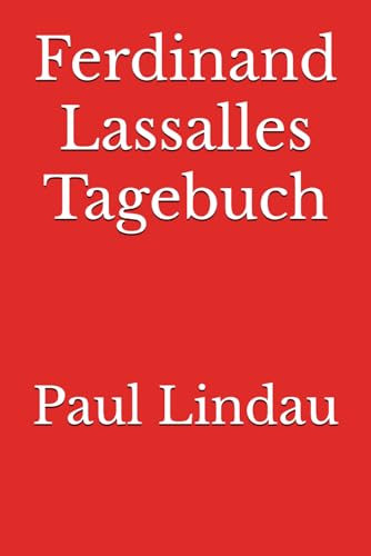 Ferdinand Lassalles Tagebuch Ferdinand Lassalles Tagebuch von Reprint Publishing