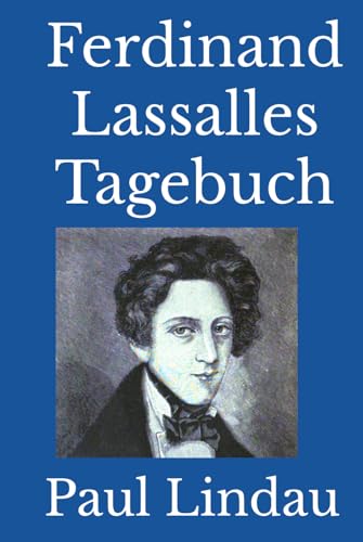Ferdinand Lassalles Tagebuch Ferdinand Lassalles Tagebuch von Reprint Publishing