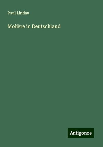 Molière in Deutschland von Antigonos Verlag
