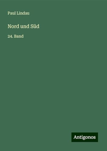 Nord und Süd: 24. Band von Antigonos Verlag