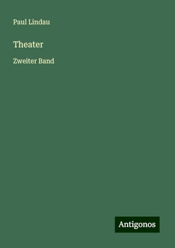 Theater: Zweiter Band von Antigonos Verlag
