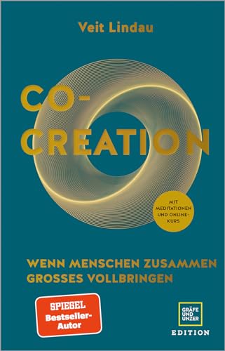 Co-Creation: Wie Menschen zusammen Großes erschaffen (Lebenshilfe Potenzialentfaltung)