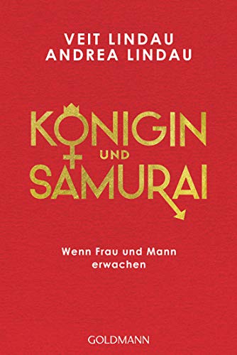 Königin und Samurai: Wenn Frau und Mann erwachen von Goldmann