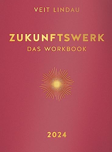 Zukunftswerk. Das Workbook 2024 (Lebenshilfe Potenzialentfaltung)