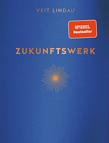 Zukunftswerk: Der Jahresbegleiter für persönliche Ziele und inneres Wachstum (Lebenshilfe Potenzialentfaltung)