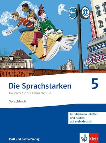 Die Sprachstarken 5: Sprachbuch mit digitalen Inhalten auf meinklett.ch