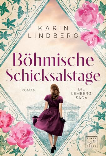 Böhmische Schicksalstage (Die Lemberg-Saga, Band 2) von Tinte & Feder