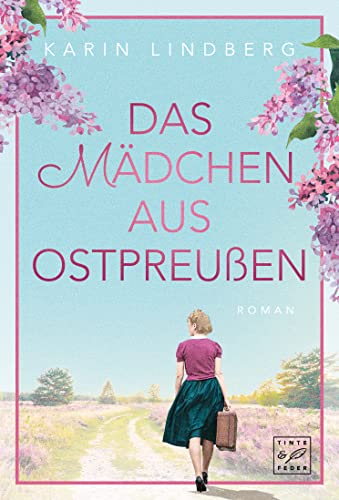 Das Mädchen aus Ostpreußen von Tinte & Feder