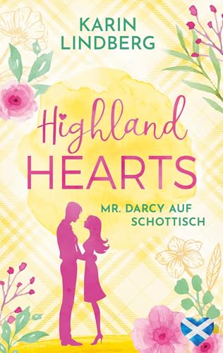 Highland Hearts - Mr. Darcy auf Schottisch: Mit wunderschönen Illustrationen auf den Coverinnenseiten (Liebe am Loch Ness) von Book on Demand