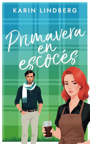 Primavera en escocés (Pasión en el Lago Ness, Band 3) von Independently published