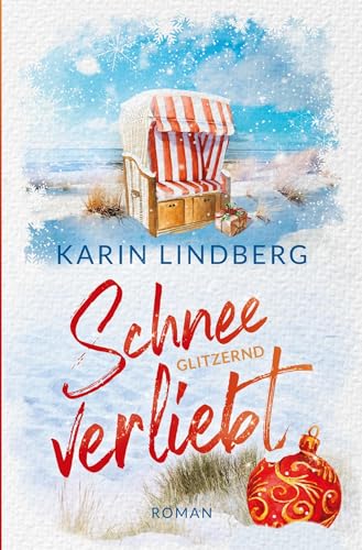 Schneeglitzernd verliebt: Nordseeroman (Inselküsse & Strandkorbglück)