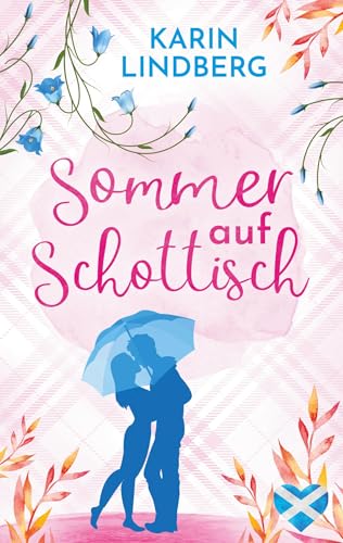 Sommer auf Schottisch: Mit wunderschönen Illustrationen auf den Coverinnenseiten (Liebe am Loch Ness) von Books on Demand