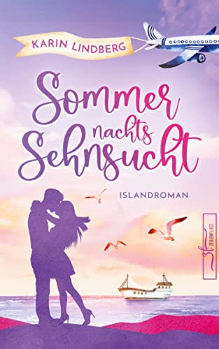 Sommernachtssehnsucht - Eine Islandliebe: Urlaubsroman