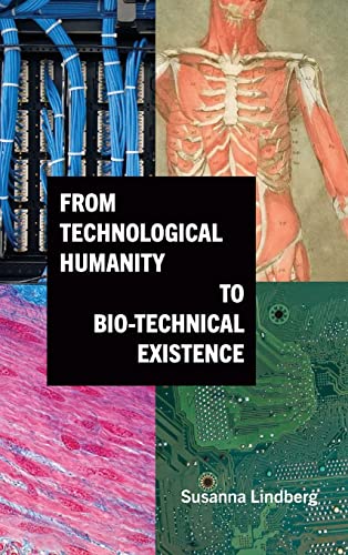 From Technological Humanity to Bio-technical Existence (SUNY series, Intersections: Philosophy and Critical Theory) von SUNY Press