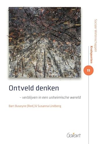 Ontveld denken: Verblijven in een unheimische wereld (Sociale Wetenschappen Kruispunten, 11) von Garant Uitgevers