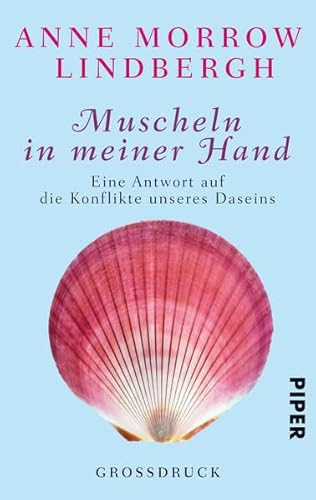 Muscheln in meiner Hand: Eine Antwort auf die Konflikte unseres Daseins