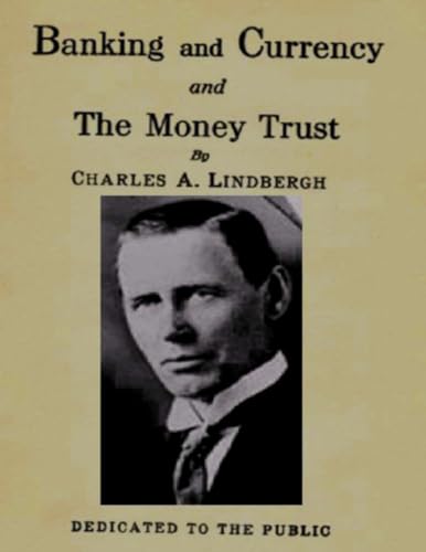 Banking and Currency and the Money Trust von Restored Editions