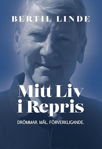Mitt Liv i Repris: Drömmar. Mål. Förverkligande. von BoD – Books on Demand – Schweden