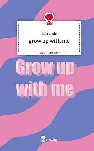 grow up with me. Life is a Story - story.one von story.one publishing