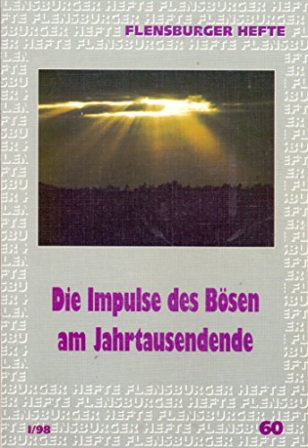 Die Impulse des Bösen am Jahrtausendende (Flensburger Hefte - Buchreihe)