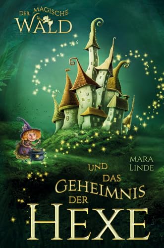 Der magische Wald und das Geheimnis der Hexe – Ein spannendes Kinderbuch ab 6 Jahren: Magie, Freundschaft und Mut – ein fantasievolles Abenteuer mit ... Wesen zum Vorlesen und Selberlesen. Der magische Wald und das Geheimnis der Hexe – Ein spannendes Kinderbuch ab 6 Jahren: Magie, Freundschaft und Mut – ein fantasievolles Abenteuer mit ... Wesen zum Vorlesen und Selberlesen. von S&L Inspirations-Lounge