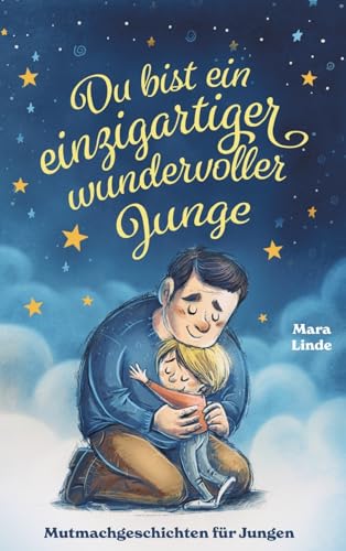 Du bist ein einzigartiger wundervoller Junge! Kinderbuch mit Mutmachgeschichten: Inspirierendes Kinderbuch ab 6 Jahre. Selbstbewusst, mutig und ... Geschichten zum Vorlesen und Selberlesen Du bist ein einzigartiger wundervoller Junge! Kinderbuch mit Mutmachgeschichten: Inspirierendes Kinderbuch ab 6 Jahre. Selbstbewusst, mutig und ... Geschichten zum Vorlesen und Selberlesen von S & L Inspirations Lounge