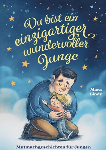Du bist ein einzigartiger wundervoller Junge - Mutmachgeschichten ab 6 Jahre: Kinderbuch mit Geschichten über Mut, Selbstvertrauen und das Gute im Herzen – zum Vorlesen und Selberlesen. Du bist ein einzigartiger wundervoller Junge - Mutmachgeschichten ab 6 Jahre: Kinderbuch mit Geschichten über Mut, Selbstvertrauen und das Gute im Herzen – zum Vorlesen und Selberlesen. von Lucid Page Media