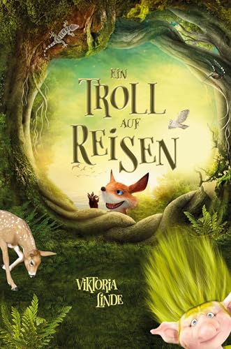 Ein Troll auf Reisen: Ein aufregendes Kinderbuch über Mut, Freundschaft und Zusammenhalt zum Vorlesen und Selberlesen ab 7 Jahre. von S & L Inspirations Lounge