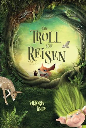 Ein Troll auf Reisen: Ein spannendes Kinderbuch über Zusammenhalt, echte Freundschaft und Mut. (Abenteuer mit dem kleinen Troll, Band 2) von S & L Inspirations Lounge