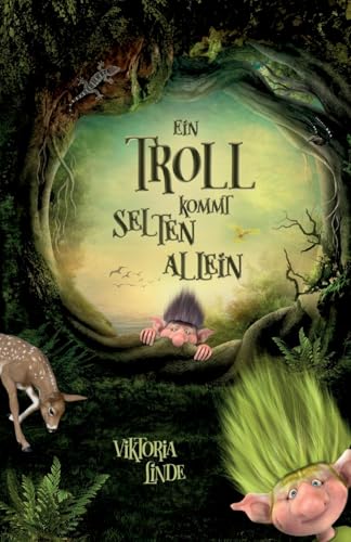 Ein Troll kommt selten allein: Ein spannendes Kinderbuch für Mädchen und Jungen ab 6 Jahren zum Vorlesen und Selberlesen. Fantastische Abenteuer mit dem kleinen Troll, Band 1 Ein Troll kommt selten allein: Ein spannendes Kinderbuch für Mädchen und Jungen ab 6 Jahren zum Vorlesen und Selberlesen. Fantastische Abenteuer mit dem kleinen Troll, Band 1