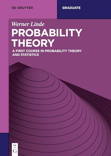 Probability Theory: A First Course in Probability Theory and Statistics (De Gruyter Textbook)