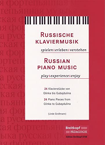 Russische Klaviermusik spielen - erleben - verstehen (EB 8748): spielen - erleben - verstehen. 24 Klavierstücke von Glinka bis Gubajdulina von Breitkopf & Hï¿½rtel