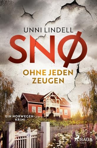 Snø - Ohne jeden Zeugen: Ein Fall für Snø: Eine hartnäckige Ermittlerin und ein höchst brisanter Fall – Hochspannung von Norwegens Erfolgsautorin Unni Lindell. von SAGA Egmont