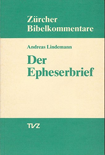 Der Epheserbrief (Zürcher Bibelkommentare. Neues Testament, Band 8) von Tvz - Theologischer Verlag Zurich