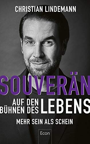 Souverän auf den Bühnen des Lebens: Mehr Sein als Schein von Econ Verlag