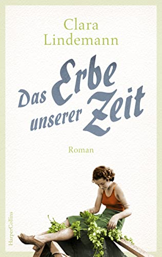 Das Erbe unserer Zeit: Roman Das Erbe unserer Zeit: Roman von HarperCollins