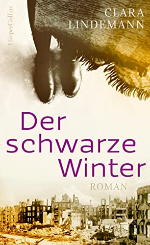 Der schwarze Winter: Nachkriegs-Roman | Eine zutiefst menschliche Geschichte über den Kampf ums Überleben während des Hungerwinters | Für Leserinnen und Leser von Mechtild Borrmanns »Trümmerkind«