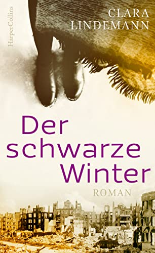 Der schwarze Winter: Nachkriegs-Roman | Eine zutiefst menschliche Geschichte über den Kampf ums Überleben während des Hungerwinters | Für Leserinnen und Leser von Mechtild Borrmanns »Trümmerkind«