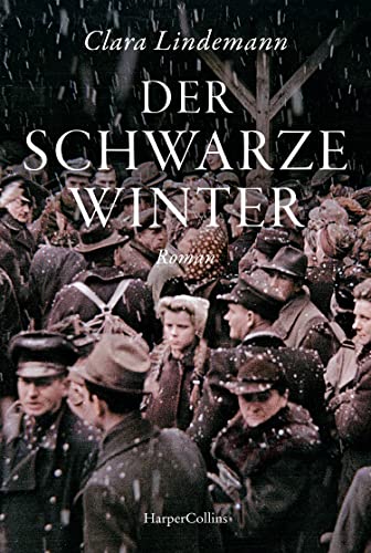 Der schwarze Winter: Nachkriegs-Roman | Eine zutiefst menschliche Geschichte über den Kampf ums Überleben während des Hungerwinters | Für Leserinnen und Leser von Mechtild Borrmanns »Trümmerkind« von HarperCollins Taschenbuch