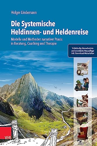 Die Systemische Heldinnen- und Heldenreise: Modelle und Methoden narrativer Praxis in Beratung, Coaching und Therapie – Buch und Kartenset Die Systemische Heldinnen- und Heldenreise: Modelle und Methoden narrativer Praxis in Beratung, Coaching und Therapie – Buch und Kartenset