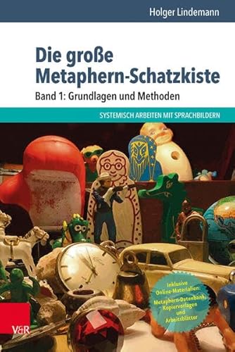 Die große Metaphern-Schatzkiste: Systemisch arbeiten mit Sprachbildern