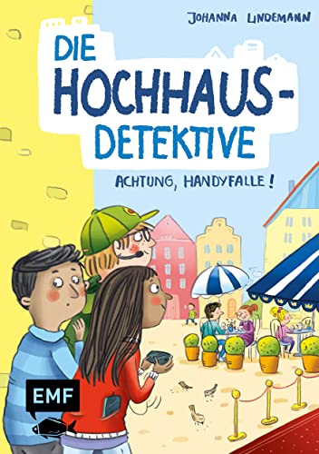 Die Hochhaus-Detektive – Achtung, Handyfalle! (Die Hochhaus-Detektive-Reihe Band 2): Detektivroman für Kinder ab 8 Jahren von Edition Michael Fischer / EMF Verlag