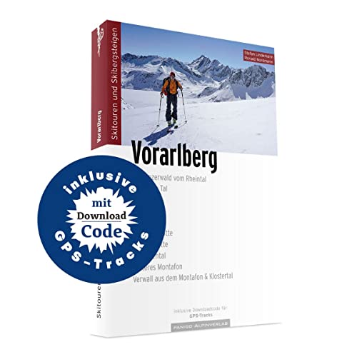 Skitourenführer Vorarlberg: Rheintal, Laternser Tal, Liechtenstein, Walgau, Brandnertal, Montafon, Lindauer Hütte, Tilisunahütte, Gargellental, Verwall von Panico Alpinverlag