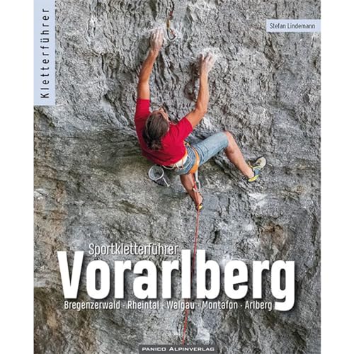 Sportkletterführer Vorarlberg: Bregenzerwald - Rheintal - Walgau - Montafon - Arlberg