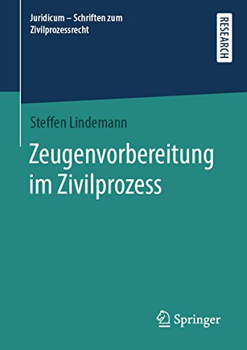 Zeugenvorbereitung im Zivilprozess (Juridicum - Schriften zum Zivilprozessrecht) von Springer